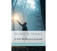 90 Days to Healing: A Self-Reflection Journal with Daily Meditations for Grieving Fathers
