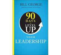 90 Days to Level Up Your Leadership (90 Days to Level Up Series)