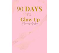 90 Days to Rewrite Her story: The power to Reinvent, reset and rise