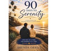 90 Days to Serenity: A Guided Journal for Emotional Healing and Lasting Change