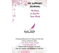 90 Days to Soothe Your Mind: A Support Workbook for Stress, Burnout and Mental Overload: Guided exercises with gentle psychology tools, daily ... and mazes to ease stress and restore balance.
