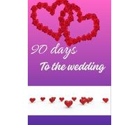 90 days to the wedding
