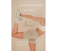 90 Days to Unstoppable: A Challenge Journal for Women Ready to Rise