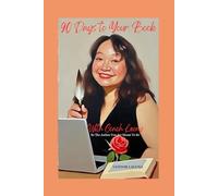 90 Days to Your Book with Coach Leony: Be The Author You Are Meant To Be