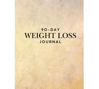 90 Days Weight Loss Journal: Daily Food, Calorie, Workout & Progress Tracker for Healthy Living, 8.5 x 11 inches, 110 pages