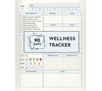 90 Days Wellness Tracker: A Daily Habit Tracker, Fitness Log, Self-Care Planner, and Mindfulness Journal for a Healthier Lifestyle