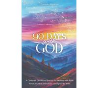 90 Days with God: A Christian Devotional Journal for Women with Bible Verses, Guided Reflections, and Space to Write. Includes Beautiful Watercolor Illustrations on Every Page.