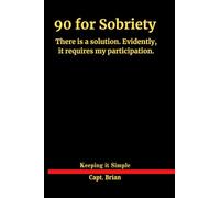 90 for Sobriety: There is a solution. Evidently, it requires my participation.