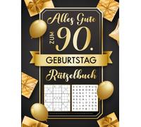 90. Geburtstag Rätselbuch - Große Schrift: Rätsel Mix 90 Jahre Geschenk für Senioren, Oma und Opa ( Inkl. Kreuzworträtsel, Sudoku & Vieles Mehr.)