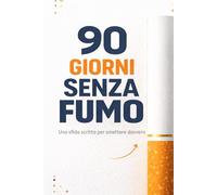90 giorni senza fumo: Una sfida scritta per smettere davvero