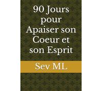 90 Jours pour Apaiser son Coeur et son Esprit