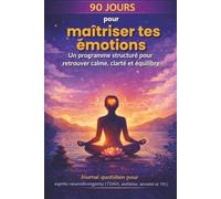 90 jours, pour maîtriser tes émotions: Pour adultes neurodivergents atteints de TDAH, TPL, d’autisme et d'anxiété. Suivez vos humeurs, améliorez votre ... 15 x 23 cm, agenda de 90 jours/18 semaines.