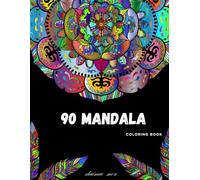 90 Mandala: Coloring book for adults ( A journey of Colors and Rlaxation )