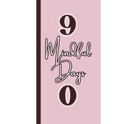 90 Mindful Days: Weekly Intentions and Space for Reflection, A guided journal for presence, clarity, and calm