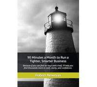 90 Minutes a Month to Run a Tighter, Smarter Business: Because if you can find an hour and a half, we’ll help you find thousands more in cash, clarity, and confidence.