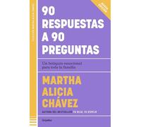90 respuestas a 90 preguntas:Un botiquín emocional para toda la familia / 90 Ans wers to 90 Questions: Un botiquín emocional para toda la familia