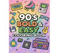 90’s Bold & Easy Coloring Book: Fun Retro Simple Big Coloring Pages Designs from the 1990’s - Cassette Tapes, Game Consoles, Roller Skates, Boomboxes & More