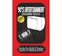 90’s Entertainment Crossword Puzzles: 50+ Puzzles For Adults and Seniors: Crossword Puzzles with easy to read print about 1990’s entertainment, ... for vacations, holidays, hard to shop for