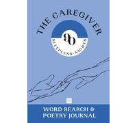 90 Sleepless Nights - The Caregiver · Word Search and Poetry Journal · A Screen-Free Companion for the Hours That Belong Only to You (The Caregiver Series)