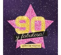 90 y fabulosa: Libro de visitas para el 90 cumpleaños - Regalo original para mujer 90 años - Decoración de fiesta - Hollywood - Libro de firmas para felicitaciones y fotos de los invitados