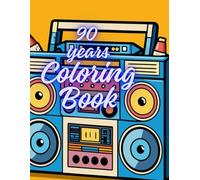 90 Years Coloring Book: Fun and Relaxing Coloring Book to Celebrate 90 Years - Perfect Birthday Gift with Nostalgic Designs and Positive Vibes