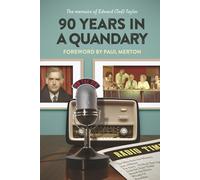 90 Years In A Quandary: The memoirs of Edward (Ted) Taylor