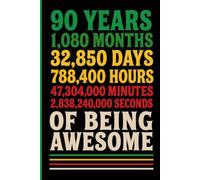 90 Years of Being Awesome: The Perfect 90th Birthday Gift Journal for Preserving Family Stories, Life Lessons, Personal Reflections, and a Lifetime of Remarkable Memories