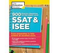 900 Practice Questions for the Upper Level SSAT & ISEE, 2nd Edition: Extra Preparation to Help Achieve an Excellent Score (Private Test Preparation)