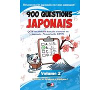 900 QUESTIONS JAPONAIS Volume 2: QCM Vocabulaire français à trouver en japonais - Niveau facile JLPTN5