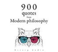 900 Quotations From Modern Philosophy