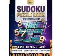 900 Sudoku Puzzles: Easy to Hard: A Large Print Puzzle Book for Adults & Seniors with 300 Easy, 300 Medium and 300 Hard Sudoku Puzzles and Full Solutions (900 Puzzles sudoku 3 level)