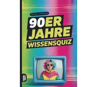 90er Jahre Wissensquiz: 100 Quizfragen über die Neunziger | Rätsel- und Ratespiel