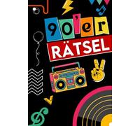 90'er Rätsel Mix für Geburtstag : Rätselbuch mit Kreuzworträtsel, Sudoku, Wortsuchrätsel und vielem mehr, Raten & Erinnern