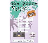 90s - 2000s Music Crossword: Retro Music-filled Crosswords for Adults about Songs, Music Artists, and More of the 90s-2000s Era | 6x9 inches, 110 ... Gift for Vacations, Holidays and Free Time