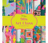 90s Art Class Scrapbook Paper: Neon Retro Mixed Media Patterns for Junk Journals, Scrapbooking, and Paper Crafts