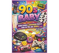90s Baby: Word Search & Crossword Puzzles from the 90s and 2000s!| 6x9 Inches| 120 pages| 50+ puzzles…Fun, Relaxing & Nostalgic Gift for Gen X, Millenials & Gen Z