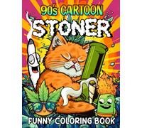 90s Cartoon Stoner Funny Coloring Book: 40+ Stoner Trippy Psychedelic Colouring Pages (Stress-relieving & Relaxing), Great Idea Gift For Cartoon Fan