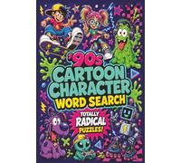 90s Characters Crossword Search Book: Retro 90s Cartoon Character Word Search Puzzles for Adults Teens and Kids ... 6x9 inches, 110 pages, 50+ puzzles