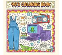 90S Coloring Book: 30 Pages of an Aesthetic Retro Journey with 90s Girl Vibes, Iconic Fashion, and Pop Culture Fun (Nostalgia)