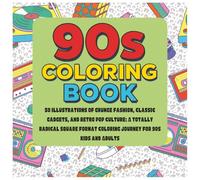 90s Coloring Book: 50 Fly Illustrations of Classic Gadgets, Fashion, and Retro Pop Culture: A Totally Radical Square Format Coloring Journey for 90s Kids and Teens