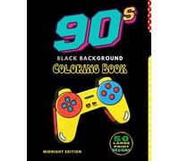 90's Coloring Book: Black Background Throwback 90s Designs | Gel Pens Metallic Markers | for Adults Teens & Seniors | Creative art therapy