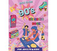 90's Coloring Book for Kids & Adults: Nostalgic 90s Themes - Retro Toys, Cassette Tapes, Fashion & More!