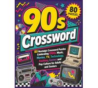 90s Crossword: 80 Nostalgic Puzzles Celebrating 1990s Music, Movies, TV, Technology, Fashion, Games and Pop Culture for Adults and Seniors