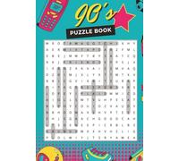 90's Crossword Puzzle Book: A Nostalgic 90s Puzzle Book with Word Searches, Crosswords, and Sudoku for Adults and Teens. 6x9 Book, 120 pages, 60 ... holidays, birthdays, travel and free time