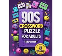 90s Crossword Puzzle Book for Adults - Nostalgia Edition: Relive the Raddest Decade with Fun Brain-Boosting Puzzles on 90s Music, Movies, TV, and Slang (Decades of Fun: Crossword Time Travel Series)