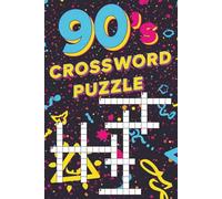 90's Crossword Puzzle: Crossword Puzzles with Easy to Read Print about 90's Trivia, Music, Television and more | 6x9 inches, 120 pages | 55+ Puzzles... Gift for Vacations, Holidays and Relaxation