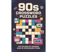 90s Crossword Puzzles: Crossword Puzzles about 90s Music, TV, Movies, and More | 6x9 inches, 121 Pages | 60 Engaging Puzzles - Perfect Gift for Holidays, Travel, and Relaxation