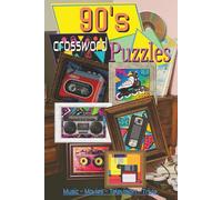 90's Crossword Puzzles: Crossword Puzzles with Easy to Read Print about 90's Music, Movies, Television, Trivia and more | 6x9 inches, 120 pages | 55+ ... Gift for Vacations, Holidays and Relaxation