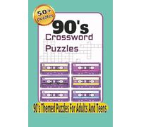 90's Crossword Puzzles: crossword with easy to read print about 90's culture, 90's nostalgia, 90's movies and more 6x9 inches, over 50 puzzles