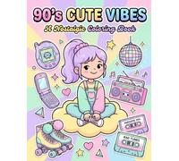 90's Cute Vibes: A Nostalgic Coloring Book: 30+ Adorable Coloring Pages Featuring Retro Tech, Toys & Accessories for Teens and Adults Who Love the 90's